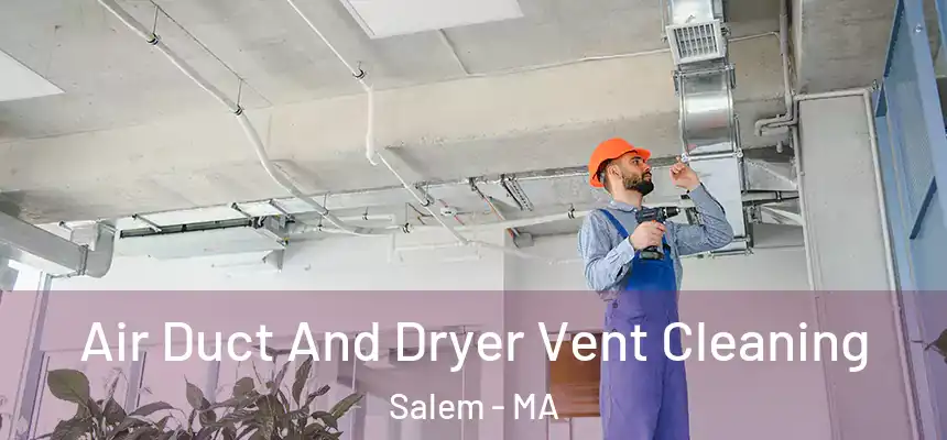  Air Duct And Dryer Vent Cleaning Salem - MA