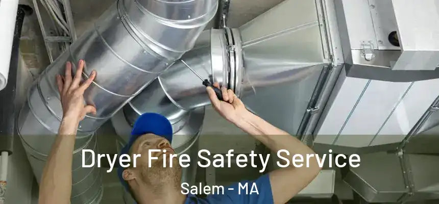 Dryer Fire Safety Service Salem - MA