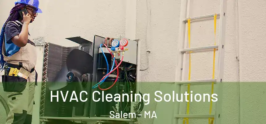  HVAC Cleaning Solutions Salem - MA