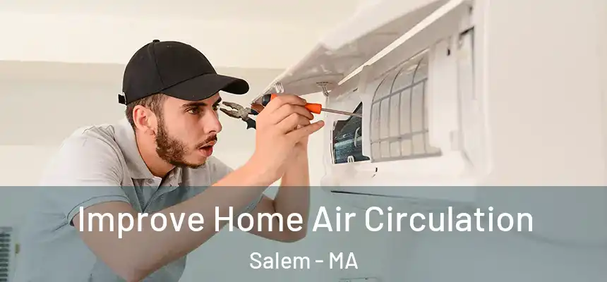  Improve Home Air Circulation Salem - MA