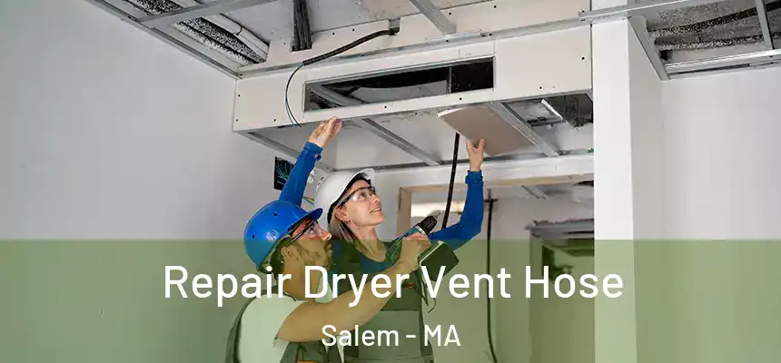  Repair Dryer Vent Hose Salem - MA