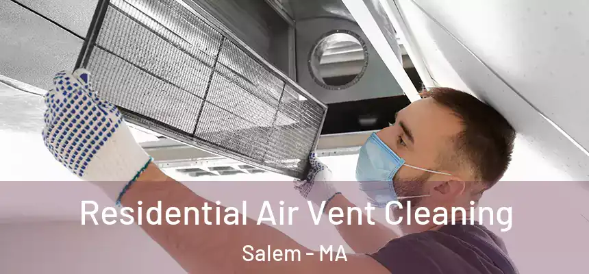  Residential Air Vent Cleaning Salem - MA