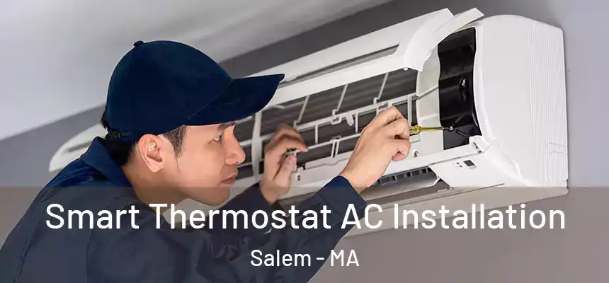  Smart Thermostat AC Installation Salem - MA